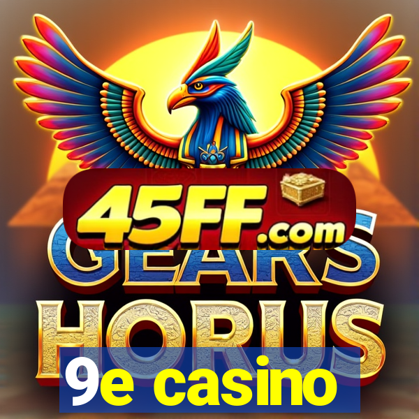 9e casino